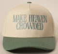 Make Heaven Crowded Trucker Hat