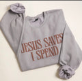 Jesus Saves Sweatshirt