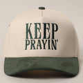 KEEP PRAYIN' Trucker Hat